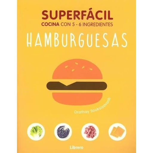 Hamburguesas. Superfacil Cocina Con 5-6 Ingredientes Librero Libro x 1.0 esumen  Recetas fáciles y prácticas, con pocos ingredientes, todos ellos saludables. Cada ingrediente está detallado con una fotografía del mismo para facilitar su identificación. Indica el tiempo de 