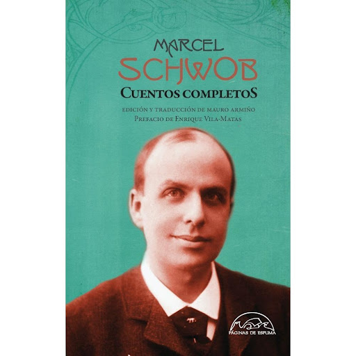 Cuentos Completos. Marcel Schwob Paginas De Espuma Libro x 1.0 Toda la obra de ficción de Marcel Schwob se publicó en apenas cinco años ?desde la aparición de Corazón doble (1891) a La cruzada de los niños (1896), si dejamos a un lado «La estrella de madera», esc
