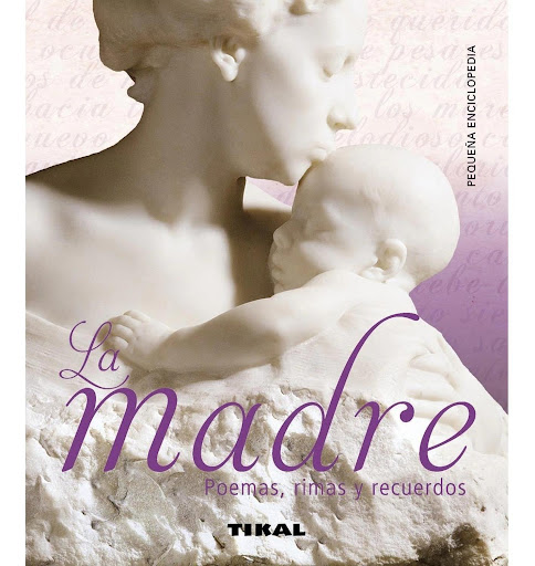 La Madre. Poemas, Rimas Y Recuerdos Ediciones Tikal Libro x 1  