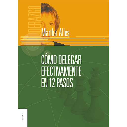 Como Delegar Efectivamente En 12 Pasos. Martha Alles Granica  x 1  