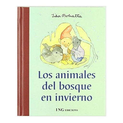 Los Animales Del Bosque En Invierno (t.d) I.N.G Edicions Libro x 1.0 LOS ANIMALES DEL BOSQUE EN INVIERNO IDA BOHATTA  Resumen  Los libros y dibujos de Ida Bohatta (1900 – 1992) se han convertido en clásicos y aún hoy día sorprenden a generaciones de niños y adultos. Mi