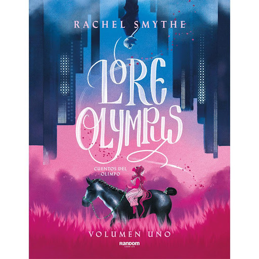 Lore Olympus. Volumen Uno. Rachel Smythe Random Comics Libro x 1.0 LORE OLYMPUS.CUENTOS DEL OLIMPO(LIBRO1)   Sé testigo de lo que los dioses hacen... después del atardecer.  Las amistades y las mentiras, los chismes y las fiestas salvajes y, por supuesto, los amores 