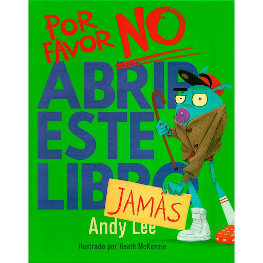 Por Favor No Abrir Este Libro Jamás. Andy Lee Latinbooks Libro x 1.0 Por Favor No Abrir Este Libro Jamás. Andy Lee  Wizz está de regreso en una nueva desventura ¿Qué pasará cuando pases las páginas esta vez?  Autor Andy Lee  Ilustrado por Heath McKenzie  Editorial LATI
