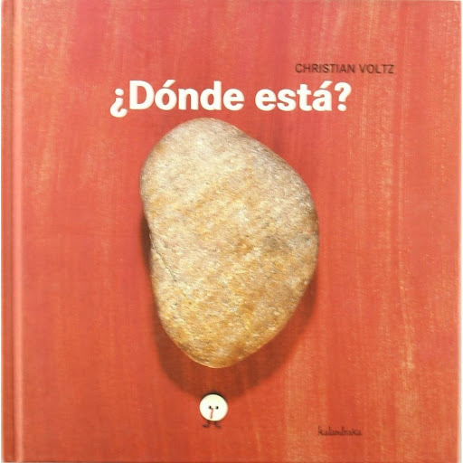 Donde Esta?. Christian Voltz Kalandraka Libro x 1.0 ¿DONDE ESTA?   Christian Voltz desarrolla en esta obra los conceptos de construcción y deconstrucción. A partir de una estructura repetitiva que se apoya en frases sencillas y recursos visuales asequi