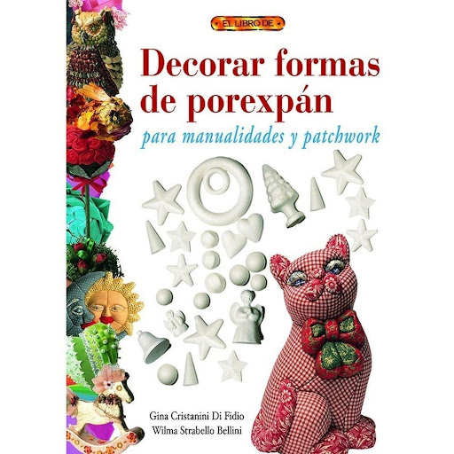 Decorar Formas De Porexpán Para Manualidades Y Patchwork Editorial Del Drac Libro x 1.0 DECORAR FORMAS DE POREXPÁN PARA MANUALIDADES Y PATCHWORK   El porexpán se convierte en punto de partida para crear originales objetos decorativos aplicándoles las más diversas técnicas.  Un material t