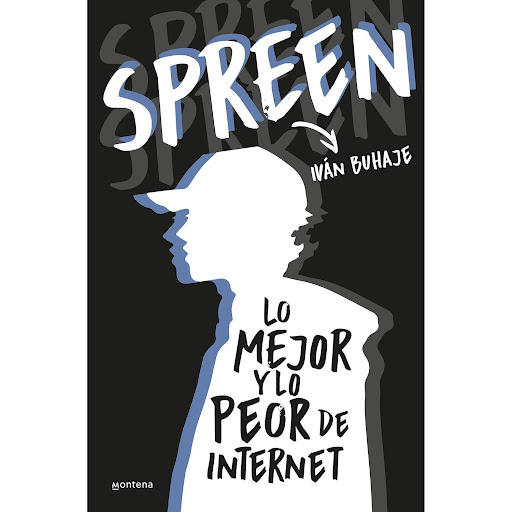 Spreen. Lo Mejor Y Lo Peor De Internet. Iván Buhaje Montena  x 1 SPREEN. LO MEJOR Y LO PEORSi tenés este libro en tus manos es por una de estas razones:1) Querés saber cómo es el mundo de internet detrás de la pantalla.2) Me conocés y querés saber más sobre SPREEN.