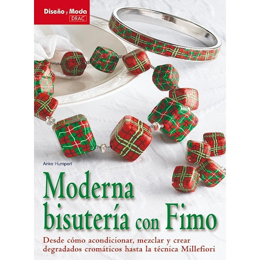 Moderna Bisutería Con Fimo Editorial Del Drac Libro x 1.0 MODERNA BISUTERÍA CON FIMO   31 proyectos de bisutería con técnicas para mezclar colores y crear degradados cromáticos, y la técnica Millefiori. Desde collares elegantes hasta pulseras multicolores, p