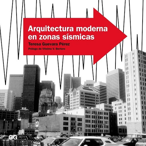 Arquitectura Moderna En Zonas Sísmicas Gustavo Gili Libro x 1.0 De todos los libros, informes y artículos que se han publicado recientemente sobre los procedimientos para red-ucir los riesgos sísmicos que han pasado por mis manos, éste es el que quizás ofrece el m