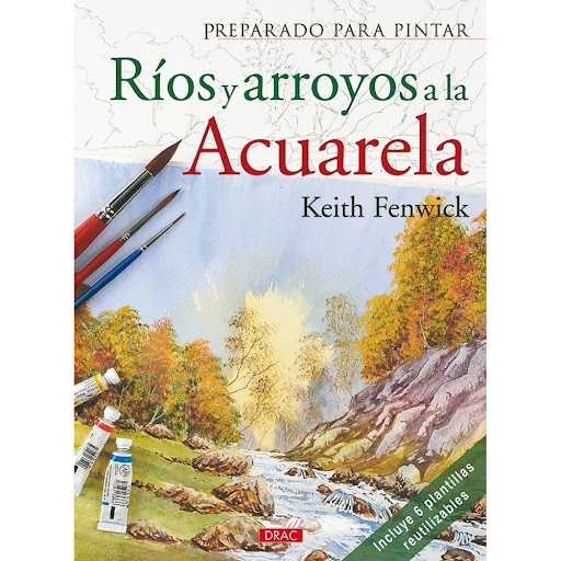 Preparado Para Pintar: Ríos Y Arroyos A La Acuarela Editorial Del Drac Libro x 1.0 Preparado Para Pintar: Ríos Y Arroyos A La Acuarela   Pasos sencillos para disfrutar pintando paisajes. Un estilo claro, sencillas instrucciones, sugerencias y útiles consejos para la representación d