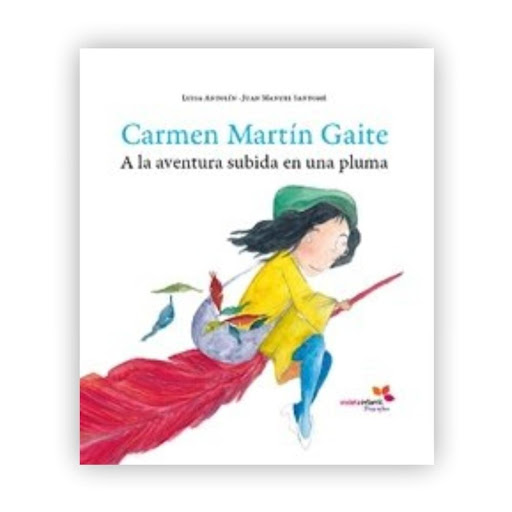 Carmen Martin Gayte: A La Aventura Subida En Una Pluma Hotel Papel Libro x 1.0 Carmen Martin Gayte: A La Aventura Subida En Una Pluma   Un día, me encontré con Carmen Martín Gaite, que iba cantando por las calles de Nueva York con Caperucita y la señora Miss Lunatic, la maga de 