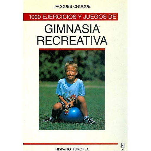 1000 Ejercicios Y Juegos De Gimnasia Recreativa Hispano Europea Libro x 1.0 1000 EJERCICI.JUEGO GIMNASIA RECREATIVA   1000 Ejercicios Y Juegos De Gimnasia Recreativa Jacques Choque El método de gimnasia recreativa presentado en esta guía práctica, responde a una doble preocup