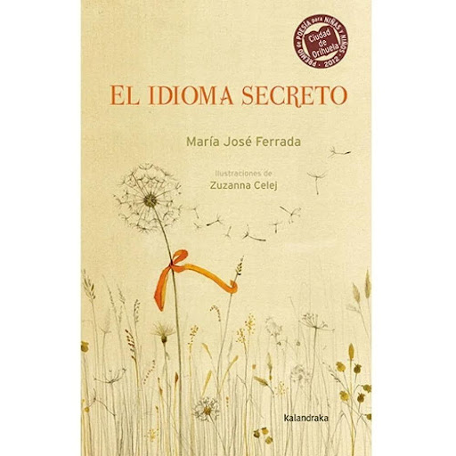 El Idioma Secreto (t.d) Kalandraka Libro x 1.0 EL IDIOMA SECRETO (T.D)(22)  Una abuela y su legado de palabras para conocer el mundo y habitarlo. Un poemario escrito desde la emoción, sobre los dones de la naturaleza y los recuerdos entrañables de