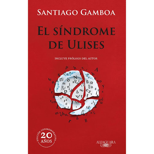 El Síndrome De Ulises. Santiago Gamboa Alfaguara Libro x 1.0 S I N D R O M E DE ULISES, EL   Como tantos personajes de la realidad y de la ficción, el protagonista de El s í n d r o m e de Ulises está en París para hacerse escritor. Pero esta no es la gran capi