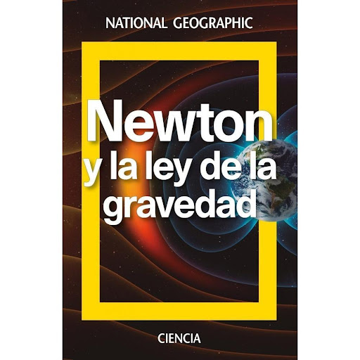Newton Y La Ley De La Gravedad. National Geographic National Geographic Libro x 1.0 