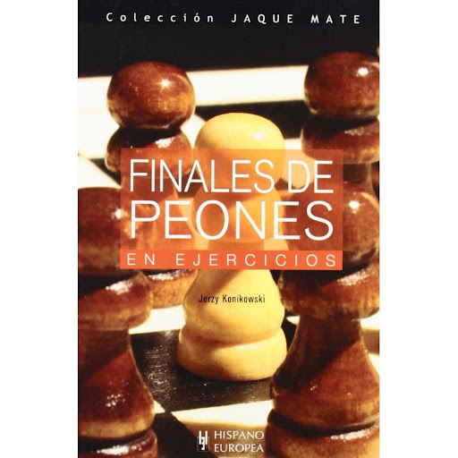 Finales De Peones En Ejercicios. Jaque Mate Hispano Europea Libro x 1.0 FINALES DE PEONES EN EJERCICIOS(COL.JAQUE MATE)  Formato: Libro físico Autor: Jerzy Konikowski Editorial: Hispano Europea Tema: Ajedrez Colección: Jaque mate N° páginas: 160 Encuadernación: Tapa bland