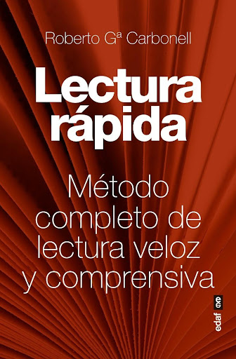 Lectura Rápida. Método Completo De Lectura Veloz Edaf Libro x 1 Lectura rápidaMétodo completo de lectura veloz y comprensivaROBERTO GARCÍA CARBONELLLa importancia de la lectura no precisa ser destacada. Su volumen creciente para el ejercicio de las artes y las pro