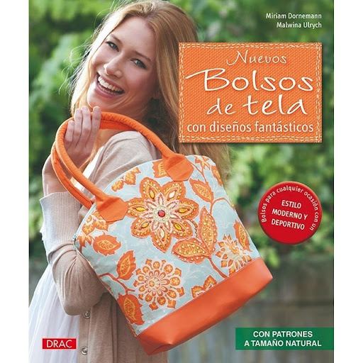 Nuevos Bolsos De Tela Con Diseños Fantásticos Editorial Del Drac Libro x 1.0 NUEVOS BOLSOS DE TELA CON DISEÑOS FANTÁSTICOS   Bolsos modernos y deportivos, entre los que también se incluyen maletines de fieltro y bolsos impermeables.  Desde uno de estilo informal hasta uno romá