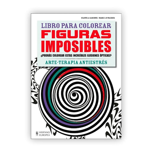 Figuras Imposibles: Libro Para Colorear Hispano Europea Libro x 1.0 Figuras imposibles   Libro de dibujo para colorear figuras imposibles: un entretenimiento creativo y una eficaz terapia antiestrés  Te presentamos una colección extraordinaria de increíbles ilusiones 