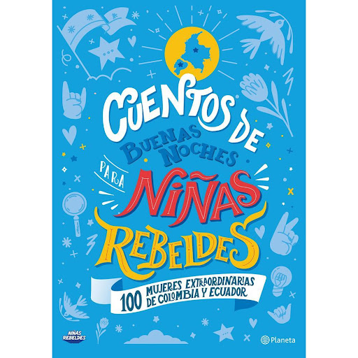 Cuentos Buenas Noches Para Niñas Rebeldes Colombia Y Ecuador Editorial Planeta Libro x 1.0 Cuentos de buenas noches para niñas rebeldes Colombia y Ecuador  Varios Autores Editorial: Editorial Planeta Temática: Infantil | De 6 a 8 años Colección: Infantil y Juvenil Número de páginas: 224  ¡1