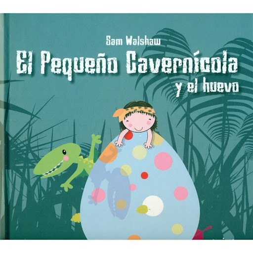 El Pequeño Cavernicola Y El Huevo (t.d) Ediciones Jaguar Libro x 1.0 EL PEQUEÑO CAVERNICOLA Y EL HUEVO  Autor SAM WALSHAW Nº de páginas: 28 Editorial: JAGUAR Idioma: CASTELLANO Encuadernación: Tapa dura ISBN: 9788416434176 Año de edición: 2015 Plaza de edición: ESPAÑA 