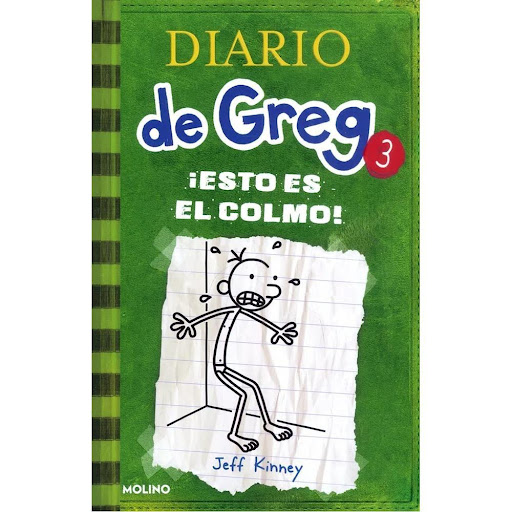 Diario De Greg 3. ¡esto Es El Colmo! Molino Libro x 1.0 ¡Esto es el colmo! (Diario de Greg 3)   Jeff Kinney MOLINO, Diciembre 2021  El tercer libro del diario más tronchante y desternillante: Diario de Greg. Un auténtico fenómeno mundial.   Seamos realista