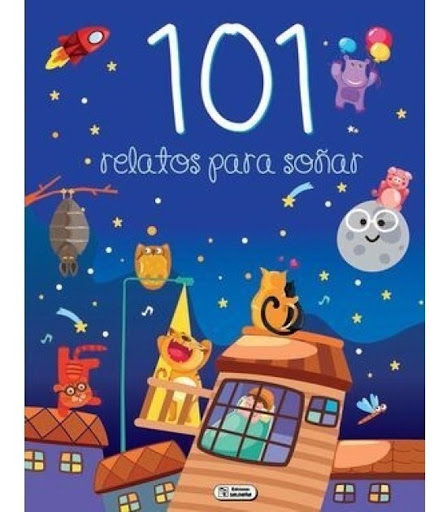 101 Relatos Para Soñar (t.d) Ediciones Saldana Libro x 1 101 RELATOS PARA SOÑAR (T.D)si un cuento se te cruza por delante, no te asustes, es mejor darle la mano y leerlo con los ojos bien abiertos, para que no se ofenda. si lo lees en voz alta, crecerá tant
