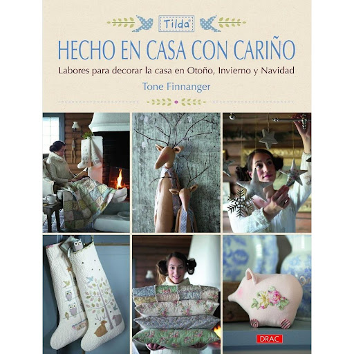Hecho En Casa Con Cariño. Tilda Editorial Del Drac Libro x 1.0 HECHO EN CASA CON CARIÑO -TILDA-   Labores Tilda hechas con cariño para decorar la casa en Otoño, Invierno y Navidad de manera divertida y creativa, realizadas por la reconocida autora Tone Finnanger.