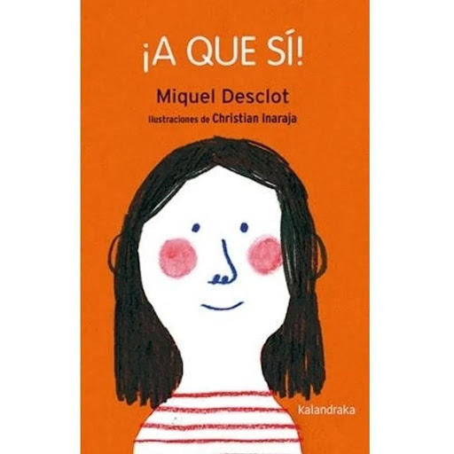 A Que Sí! (t.d) Kalandraka Libro x 1.0 A QUE SÍ! (T.D)  La oralidad, la musicalidad y la sonoridad de los versos están en los cimientos de la poética de Miquel Desclot. «¡A que sí!» es un compendio de algunas de sus composiciones -auténtic
