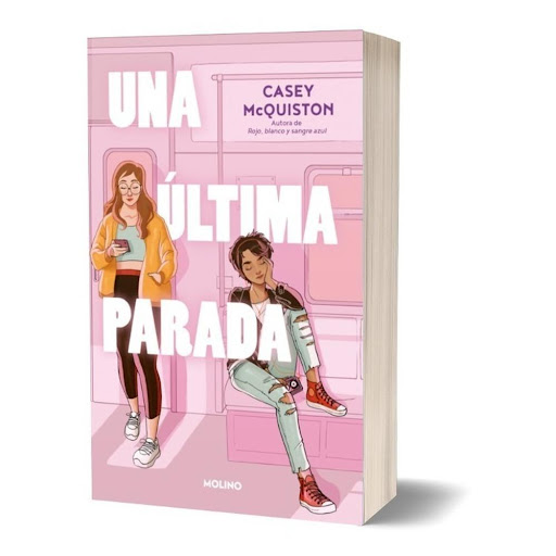 Una Última Parada. Casey Mcquinston Molino Libro x 1.0 Una última parada  Casey McQuiston  August, una joven de veintitrés años, no cree en casi nada. Ni en los videntes, ni en las amistades que se entablan con facilidad, ni en encontrar esa clase de amor