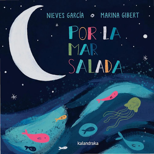 Por La Mar Salada Kalandraka Libro x 1.0 Por La Mar Salada (24)   La noche y los sueños ofrecen a grandes y pequeños una maravillosa oportunidad para vivir aventuras compartidas. En esta ocasión, un viaje extraordinario por la superficie y p