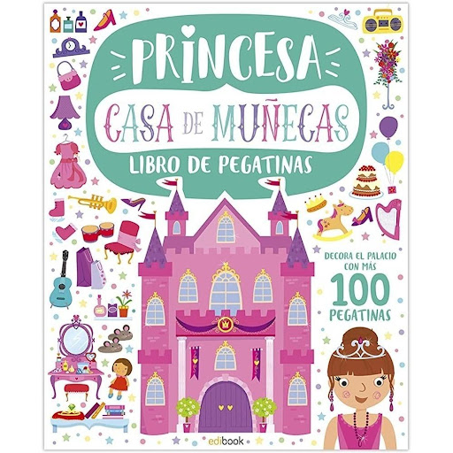 Casa De Muñecas. Princesa. Libro De Pegatinas Ediciones Saldana Libro x 1.0 Casa de Muñecas. Princesa / Libro de Pegatinas  PARTICIPA DE LA DIVERSIÓN DEL BALLET, DE LOS CUENTOS DE HADAS, DE LAS AVENTURAS DE LAS SIRENAS O DE LOS SUEÑOS DE LAS PRINCESAS CON ESTOS FANTÁSTICOS LI