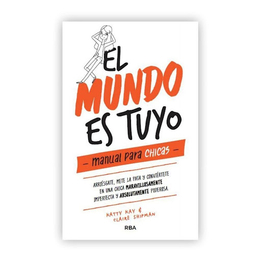 El Mundo Es Tuyo. Manual Para Chicas Rba Libro x 1.0 El Mundo es Tuyo   Autor: Claire Shipman, Katty Kay ISBN: 9788427215405 Editorial: RBA libros Número de páginas: 320 Encuadernación: Tapa dura Formato: 13,7 x 20,3 cm   ¿Alguna vez has deseado tener e