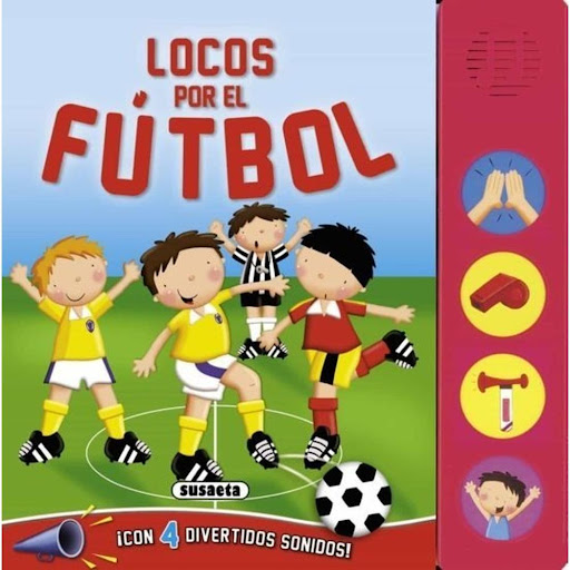 Locos Por El Fútbol. Libro Sonido Susaeta Ediciones Libro x 1.0 LOCOS POR EL FUTBOL - LIBRO SONIDO -  El partido más emocionante de la temporada está a punto de comenzar. Pulsa los botones y escucha los divertidos sonidos de esta gran tarde de fútbol.   Ficha técn