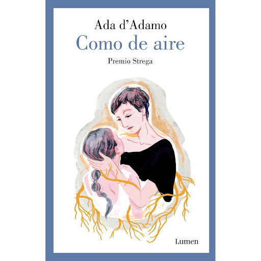 Como De Aire. Ada D'adamo Lumen Libro x 1.0 COMO DE AIRE  Daria es la hija, cuyo destino está marcado desde el nacimiento por un diagnóstico erróneo. Ada es la madre, que en el umbral de los cincuenta descubre que está enferma, pero este hallaz