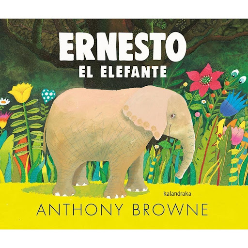 Ernesto El Elefante (t.d) Kalandraka Libro x 1.0 ERNESTO EL ELEFANTE (T.D)   Autoría: Anthony Browne Traducción: Sandra y Óscar Senra Gómez  Sinopsis: Ningún otro habitante de la selva le ayuda a volver con su manada. Ni el más fuerte, ni el más fie