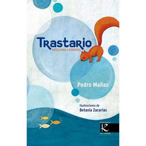 Trastario. Nanas Para Lavadoras (t.d) Faktoria K De Libros Libro x 1.0 TRASTARIO: NANAS PARA LAVADORAS(T.D)  Haciendo honor a su nombre, Trastario reúne 31 poemas dedicados o inspirados en aparatos de uso cotidiano que encontramos en nuestro entorno doméstico: desde la l