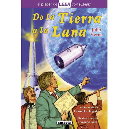 De La Tierra A La Luna (t.d) Nivel 4 Susaeta Ediciones Libro x 1.0 De La Tierra A La Luna (t.d) Nivel 4   A Julio Verne se le considera el creador de la novela de ciencia ficción, pues se anticipó a avances científicos venideros, como sucede en De la Tierra a la Luna