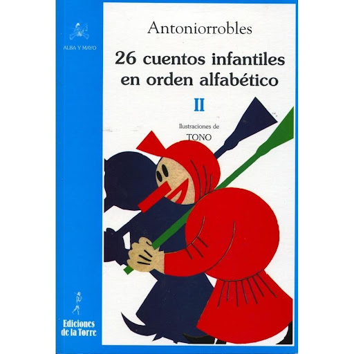 26 Cuentos Infantiles En Orden Alfabético T-2 Ediciones De La Torre Libro x 1.0 26 Cuentos Infantiles En Orden Alfabético T-2   Reedición de esta colección de cuentos de Antoniorrobles, una de sus obras más populares y queridas en su tiempo. Tras el humor y la ternura de sus text