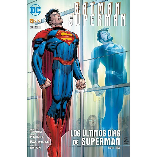 Batman. Superman No. 37 ECC Libro x 1.0 BATMAN / SUPERMAN NUEVO UNIVERSO(vol. 1)  Número 37 (Salida 28/10/2016)  Editorial: ECC ED. ISBN: 9788416901265 Guión: Peter Tomasi Dibujo: Scoot Eaton, Dale Eaglesham, Doug Mahnke Correspondencia ori