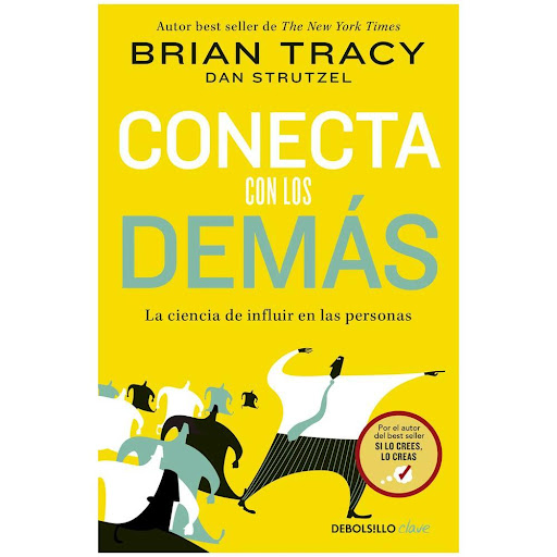Conecta Con Los Demás. Brian Tracy Debolsillo Libro x 1.0 CONECTA CON LOS DEMAS. LA CIENCIA DE INF   Una de las habilidades más necesarias que todos debieran desarrollar es la de influir en los demás. Sin ella, las relaciones humanas son ineficaces en el mej