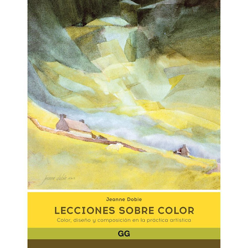 Lecciones Sobre Color. Color, Diseño Y Composición Gustavo Gili Libro x 1.0 LECCIONES SOBRE COLOR. COLOR,DISEÑO,COMPOSC.(23)   A través de 31 lecciones prácticas y sencillas, la acuarelista y profesora estadounidense Jeanne Dobie nos abre las puertas a una nueva manera de pen