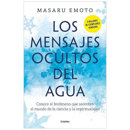 Los Mensajes Ocultos Del Agua. Masaru Emoto Grijalbo Libro x 1.0 Los Mensajes Ocultos Del Agua. Masaru Emoto  En este bestseller de The New York Times, el reconocido científico japonés Masaru Emoto muestra cómo la influencia de nuestros pensamientos, palabras y sen