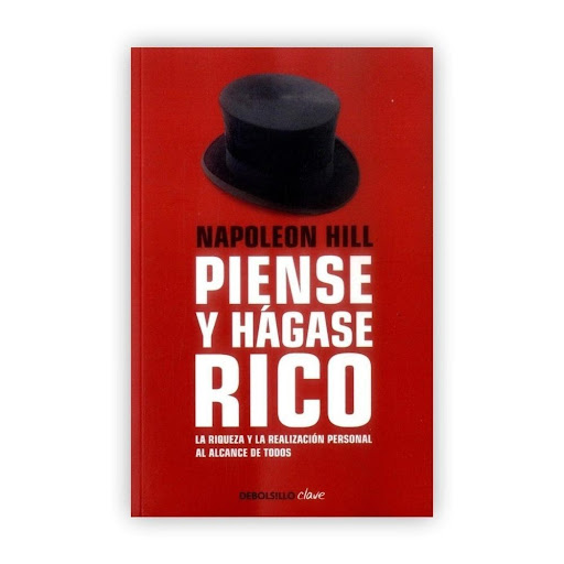 Piense Y Hágase Rico. Napoleon Hill Debolsillo Libro x 1.0 Piense y hágase rico   Napoleon Hill  La riqueza y la realización personal al alcance de todos  Así de sencillo: la riqueza y la realización personal están al alcance de todas aquellas personas que lo