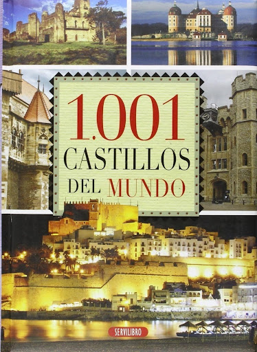 1.001 Castillos Del Mundo Servilibro Libro x 1 1.001 CASTILLOS DEL MUNDOSon muy numerosas las edificaciones de todo tipo que en algún momento han tenido la función de defender a sus ocupantes de posibles ofensivas enemigas. Este libro presenta una