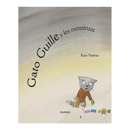 Gato Guille Y Los Monstruos Kalandraka Libro x 1.0 GATO GUILLE Y LOS MONSTRUOS   En la casa de Guille se oyen ruidos extraños y hasta su propia mamá está asustada. Pero Guille encuentra la fórmula para desenmascarar los miedos.   Ficha técnica de GATO