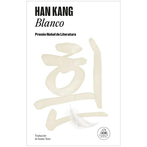 Blanco. Han Kang. Premio Nobel De La Literatura Penguin Random House Libro x 1.0 Blanco. Han Kang   Durante su estancia en un país desconocido, Han Kang se ve abordada por una apremiante necesidad de escribir sobre el color blanco. Es su forma de dar sentido a una tragedia que la 