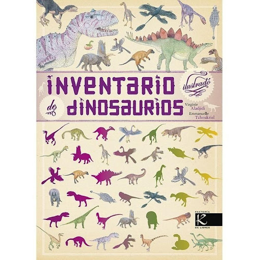 Inventario Ilustrado De Dinosaurios Kalandraka Libro x 1.0 Inventario Ilustrado De Dinosaurios  Una pequeña historia de la vida en la Tierra, desde sus orígenes hace 4300 millones de años, es el punto de partida del“Inventario ilustrado de dinosaurios”, que r