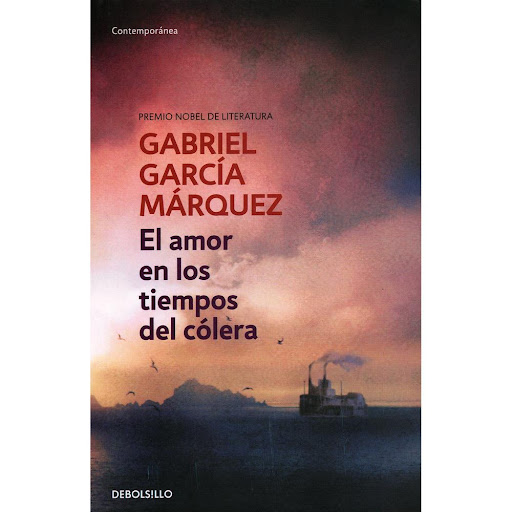 El Amor En Los Tiempos Del Cólera. Gabriel García Márquez Debolsillo Libro x 1.0 AMOR EN LOS TIEMPOS DEL COLERA, EL   «La voz “garciamarquiana” alcanza aquí un nivel en el que resulta a la vez clásica y coloquial, opalescente y pura, capaz de alabar y maldecir, de reír y llorar, d