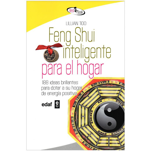 Feng Shui Inteligente Para El Hogar. Lillian Too Edaf Libro x 1.0 FENG SHUI INTELIGENTE PARA EL HOGAR   Con este libro, usted puede remodelar todas las zonas claves de su hogar, valiéndose de consejos prácticos y fáciles para cada rincón, con el fin de transformar r