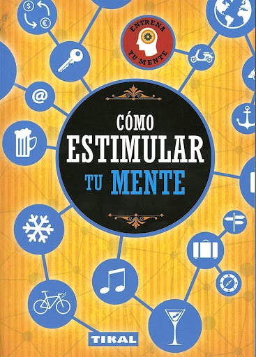 Cómo Estimular Tu Mente Ediciones Tikal Libro x 1  